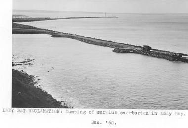 Photograph - Photograph - Lady Bay Reclamation: Dumping of surplus overburden in Lady Bay, January 1960, 1960
