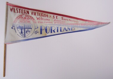 Memorabilia - Pennant - Western Victoria and South-East South Australia Welcome our Future Queen. Royal visit to Portland, 1952