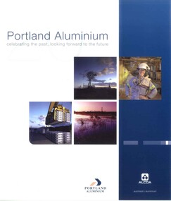 Booklet - Booklet - "Portland Aluminium: Celebrating the past, looking forward to the future", 2006
