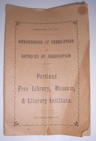 Pamphlet - Memorandum Pamphlet - "Memorandum of Association AND Articles of Association of the Portland Free Library, Museum, Literary Institute", 1896