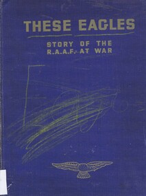 Book, These Eagles; story of the RAAF at war, 1942_
