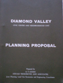 Document - Planning Document, Diamond Valley Civic Centre and Neighbourhood Unit: Planning Proposal, 1960s