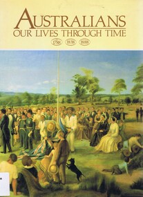 Book, Australians: Our lives through time. Volume 1, 1988_
