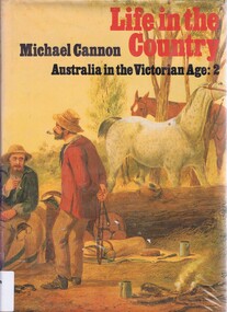 Book, Life in the Country: Australia in the Victorian Age by Michael Cannon, 1983_