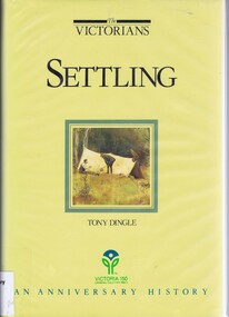 Book, Settling: The Victorians. By Tony Dingle, 1984_