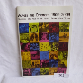 Book, Across the distance: 1909-2009. Celebrating 100 years of the Distance Education Centre Victoria, 1909-2009