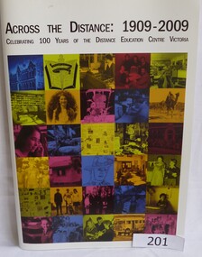 Book, Distance Education Centre Victoria, Across the distance: 1909-2009. Celebrating 100 years of the Distance Education Centre Victoria, 1909-2009