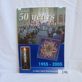 Book, Para Printing Pty Ltd, Our first 50 years: 1955-2005. St Mary's Parish Greensborough, 1955-2005
