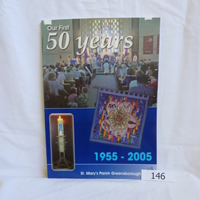 Book, Para Printing Pty Ltd, Our first 50 years: 1955-2005. St Mary's Parish Greensborough, 2005