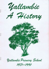 Book, Yallambie - a history; Yallambie Primary School 1971-1991, 1971-1991