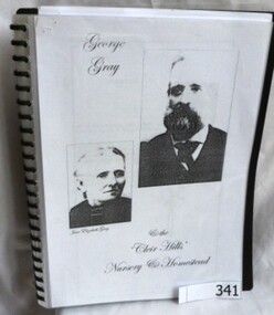 Document - Folder, George Gray and the 'Cleir Hills' nursery and homestead, 2002