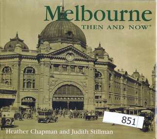 Book, Thunder Bay Press, Melbourne: then and now; by Heather Chapman and Judith Stillman, 2005_