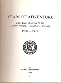 Book, Country Women's Association of Victoria, Years of adventure: fifty years of service by the Country Women's Association of Victoria, 1928-1978, 1928-1978