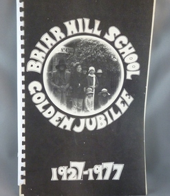 Book, Briar Hill School Golden Jubilee, 1927-1977