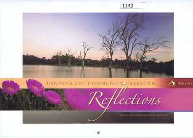 Calendar, Banyule City Council, Banyule Community Calendar 2007: Reflections - Banyule's waterways, native flora and fauna, 2007_