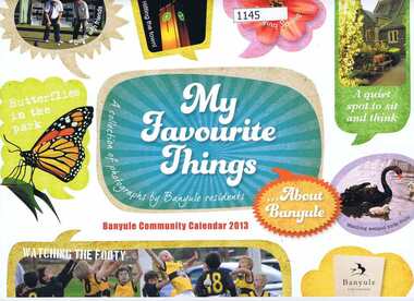 Calendar, Banyule City Council, Banyule Community Calendar 2013: My favourite things; a collection of photographs by Banyule residents, 2013_