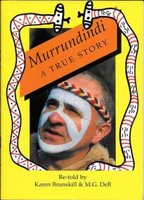 Book, Loranda Publishing, Murrundindi: a true story / retold by Karen Brunskill and M. G. Dean, 2001_