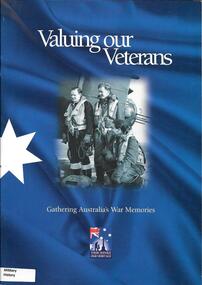 Book, Australia. Department of Veterans Affairs, Valuing our veterans: gathering Australia's war memories, 2001_