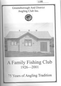 Folder, A family fishing club 1926-2001: 75 years of Angling tradition / Greensborough and District Angling Club Inc, 1926-2001