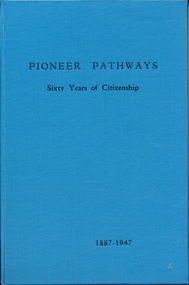 Book, Woman's Christian Temperance Union of Australia, Pioneer Pathways: sixty years of citizenship, 1887-1947
