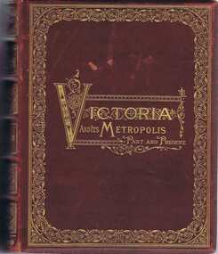 Book, Victoria and its Metropolis, past and present. Vol. 1 / by Alexander Sutherland, 1888_