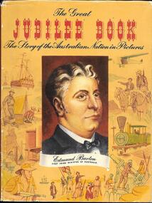 Book, Colourgravure (The Herald and Weekly Times), The great Jubilee book: the story of the Australian Nation in pictures / written by Jules Feldmann, 1951_