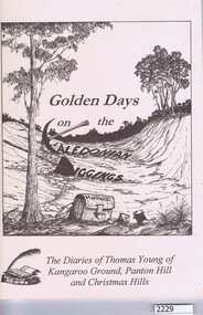 Book, Andrew Ross Museum, Golden days on the Caledonian diggings / Mick Woiwod, 2005_