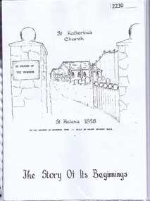 Folder, St Katherine's Church St Helena: the story of its beginnings, 1858o