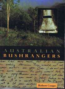 Book, New Holland Publishing (Australia), Australian bushrangers / by Robert Coupe, 1998_