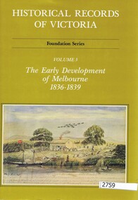Book, Michael Cannon, Historical Records of Victoria. Volume Three: The Early development of Melbourne, 1836-1839