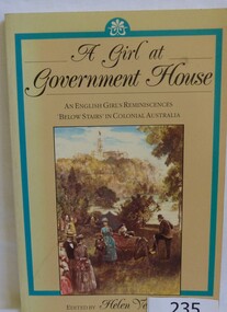 Book, A girl at Government house: an English girl’s reminiscences, ed. By Helen Vellacott, 1932_