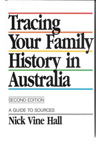 Book, Nick Vine Hall, Tracing your family history in Australia: a guide to sources. 2nd ed, 1994_