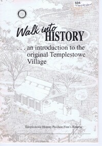 Booklet, Rotary Club of Templestowe et al, A walk into History; an introduction to the original Templestowe village, 1860o