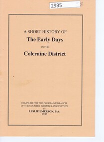 Pamphlet, Leslie Emerson et al, A Short history of the early days in the Coleraine district, by Leslie Emerson, 1953_