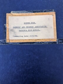 Minute Book, Watsonia High School, Watsonia High School: Parents and Friends Association. Minutes 1966-1974, 1966-1974