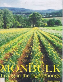 Book, Dorothy Williams, Monbulk: living in the Dandenongs, a social history, by Dorothy Williams, 1998_