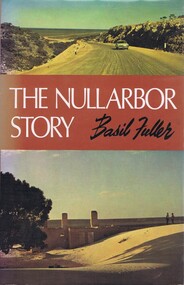 Book, Basil Fuller, The Nullarbor story, by Basil Fuller, 1970_