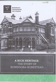 Pamphlet, City of Darebin, A Rich heritage: the story of Bundoora Homestead, 2016_