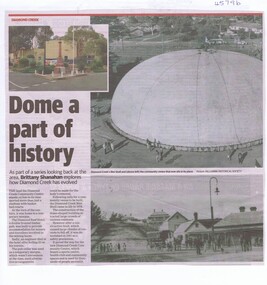 Newspaper Clipping, Diamond Valley Leader, Dome a part of history, 17/05/2017