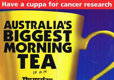 Poster, Anti-cancer Council of Victoria, Australia's biggest morning tea: have a cuppa for cancer research, 06/06/2001