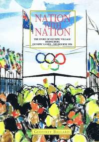 Book, Geoffrey Ballard et al, Nation with nation: the story of Olympic Village, Heidelberg, Olympic Games - Melbourne 1956, by Geoffrey Ballard, 1997_