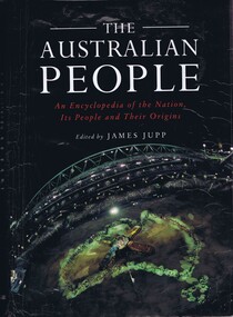 Book, The Australian people: an encyclopedia of the nation, its people and their origins, ed. by James Jupp, 2001_