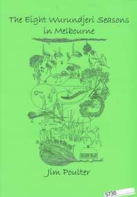 Booklet, Jim Poulter, The Eight Wurundjeri seasons in Melbourne, by Jim Poulter, 2015_