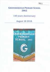 Leaflets and photographs, Greensborough Primary School: 140 years anniversary, August 18, 2018 [Gr2062], 18/08/2018