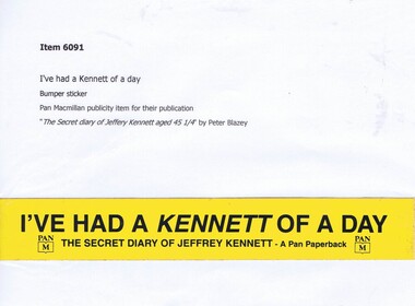 Bumper sticker, Pan Macmillan, I've had a Kennett of a day, 1993_
