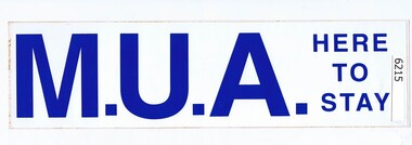 Bumper sticker, M.U.A. here to stay, 1998_