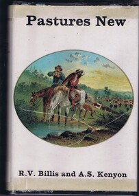 Book, Stockland Press et al, Pastures new: an account of the pastoral occupation of Port Phillip, by R. V. Billis and A. S. Kenyon, 1974_