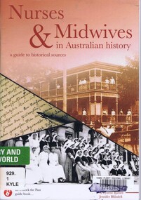 Book, Unlock the Past et al, Nurses & midwives in Australian history: a guide to historical sources, by Noeline Kyle, R. Lynette Russell and Jennifer Blundell, 2015_