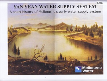 Booklet, Yan Yean water supply system: a short history of Melbourne's early water supply system, 2011c