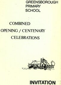 Leaflet, Greensborough Primary School, Greensborough Primary School Combined Opening/Centenary Celebrations [1980] Gr2062, 31/10/1980